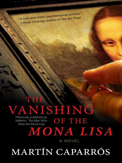 Title details for The Vanishing of the Mona Lisa by Martin Caparros - Available